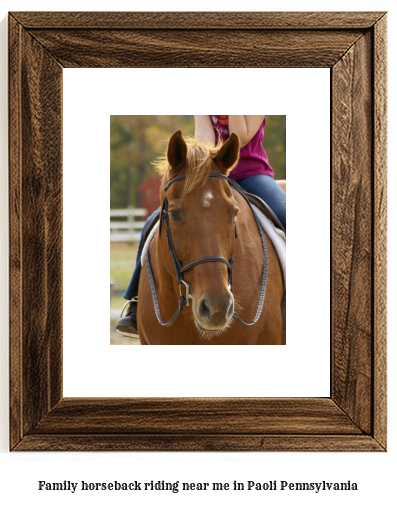 family horseback riding near me in Paoli, Pennsylvania